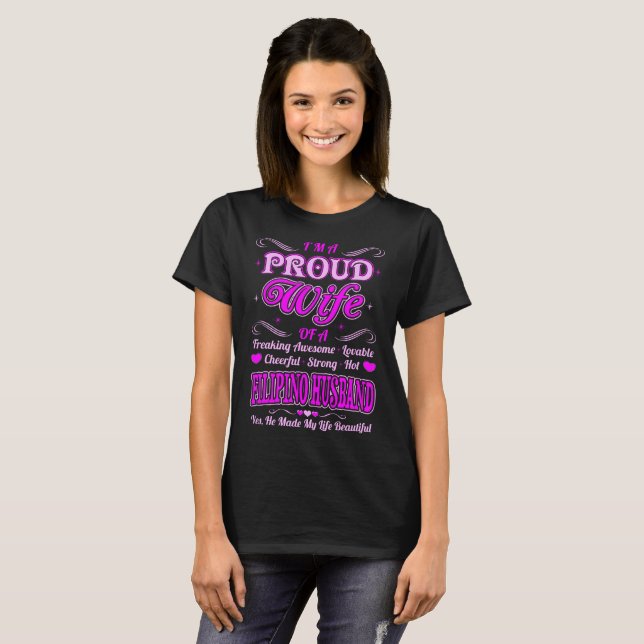 Proud Wife Of Filipino Husband Made Life Beautiful T-Shirt (Front Full)