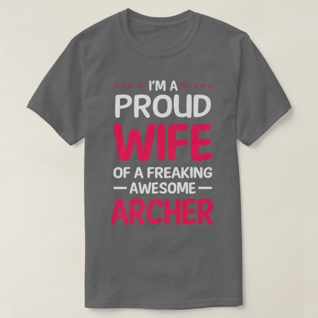 Proud Wife Of Freaking Awesome ARCHER Premium T-Sh T-Shirt (Design Front)