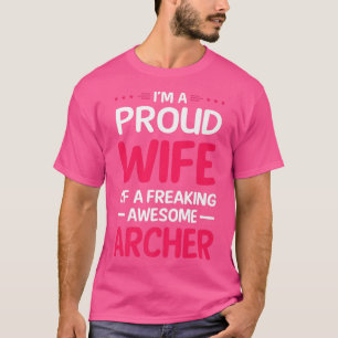 Proud Wife Of Freaking Awesome ARCHER T-Shirt