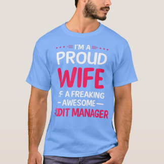 Proud Wife Of Freaking Awesome AUDIT MANAGER  T-Shirt