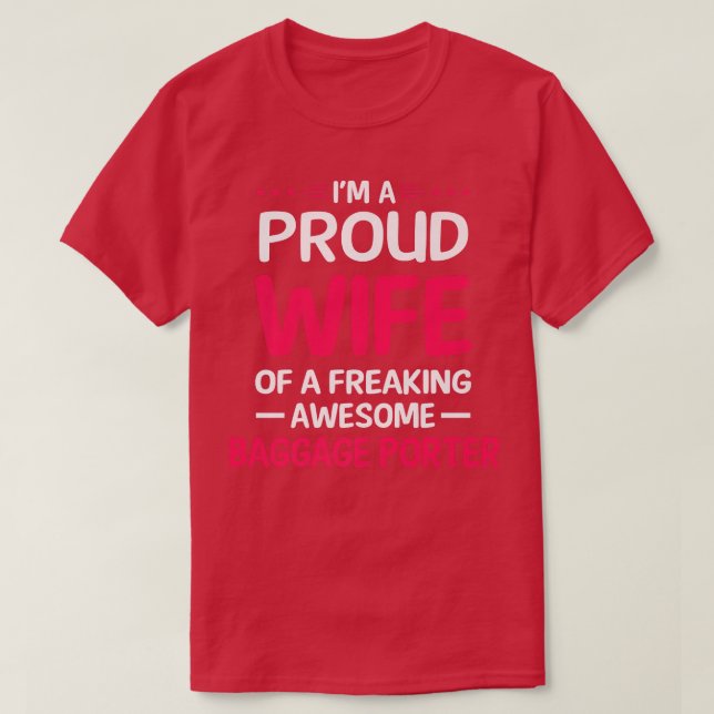 Proud Wife Of Freaking Awesome BAGGAGE PORTER  T-Shirt (Design Front)