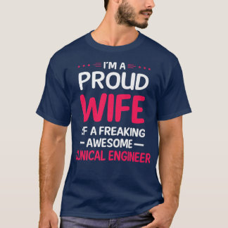 Proud Wife Of Freaking Awesome CLINICAL ENGINEER  T-Shirt