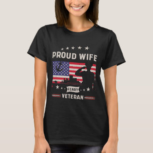 Proud Wife U.S. Navy Veteran - Veterans day gift T-Shirt