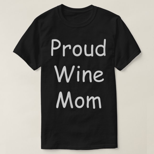 Proud Wine Mum T-Shirt (Design Front)