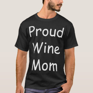 Proud Wine Mum T-Shirt