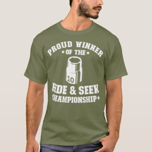 Proud Winner Of The Hide Seek Championship 10mm T-Shirt