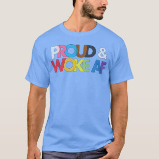 Proud & Woke T-Shirt