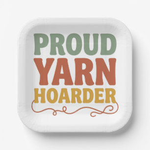 Proud Yarn Hoarder Funny Knitting Paper Plate