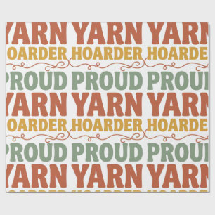 Proud Yarn Hoarder Funny Knitting Wrapping Paper