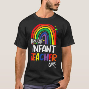 Proudest Infant Teacher Ever I Promise To Teach Lo T-Shirt