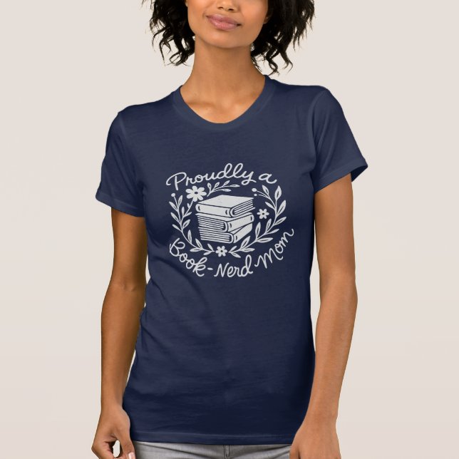 Proudly a Book-Nerd Mum, Mother, Reader and Book  T-Shirt (Front)