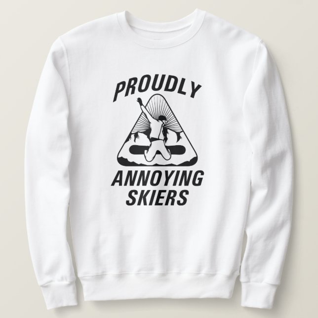 Proudly Annoying Skiers Sweatshirt (Design Front)