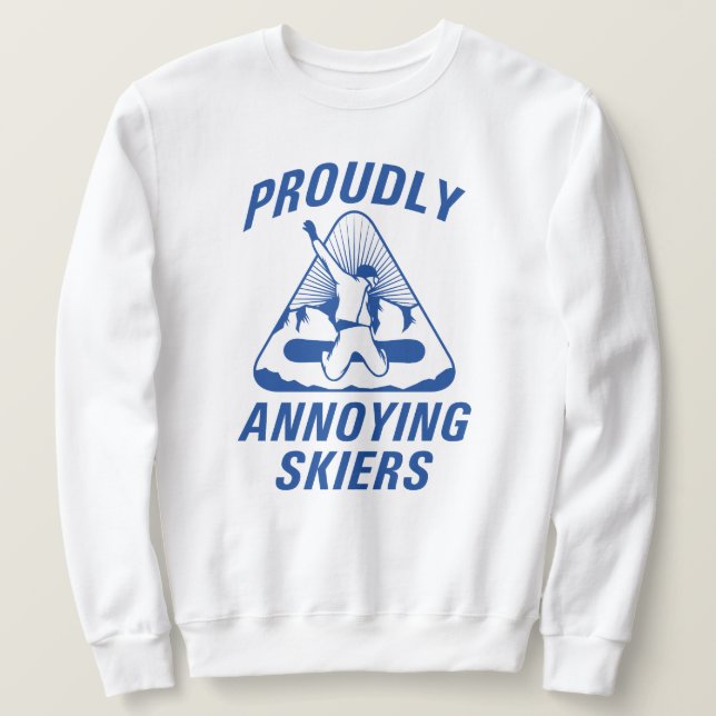 Proudly Annoying Skiers Sweatshirt (Design Front)