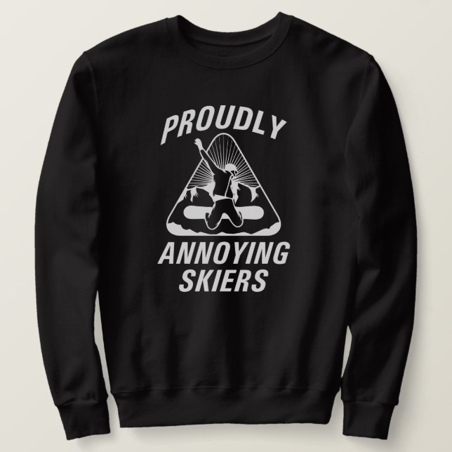 Proudly Annoying Skiers Sweatshirt (Design Front)