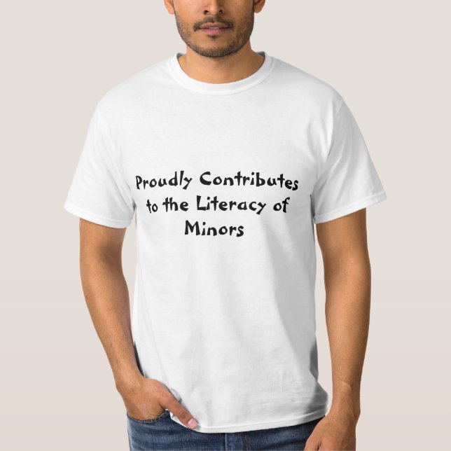 Proudly Contributes to the Literacy of Minors Tee (Front)