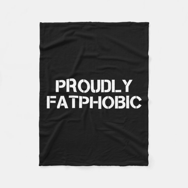 Proudly Fatphobic Funny Gym Print With Hilarious Q Fleece Blanket (Front)