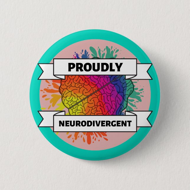 Proudly Neurodivergent  6 Cm Round Badge (Front)