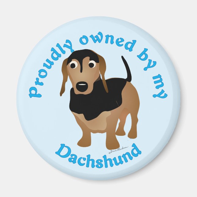 Proudly Owned by my Dachshund Magnet (Front)