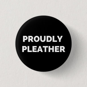 PROUDLY PLEATHER 3 CM ROUND BADGE