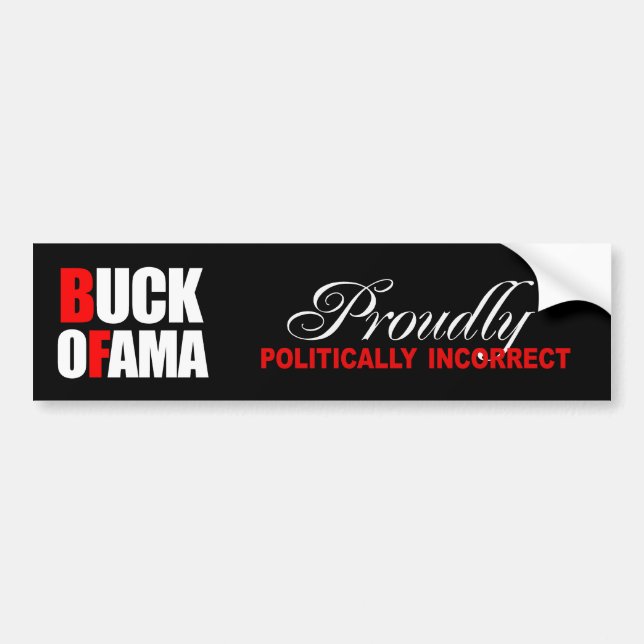 PROUDLY POLITICALLY INCORRECT Bumpersticker Bumper Sticker (Front)