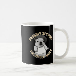 Proudly Serving The Bble Army Funny Meme Dog  Coffee Mug