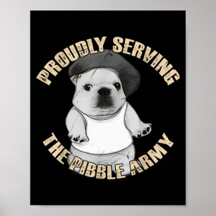 Proudly Serving The Bble Army Funny Meme Dog  Poster