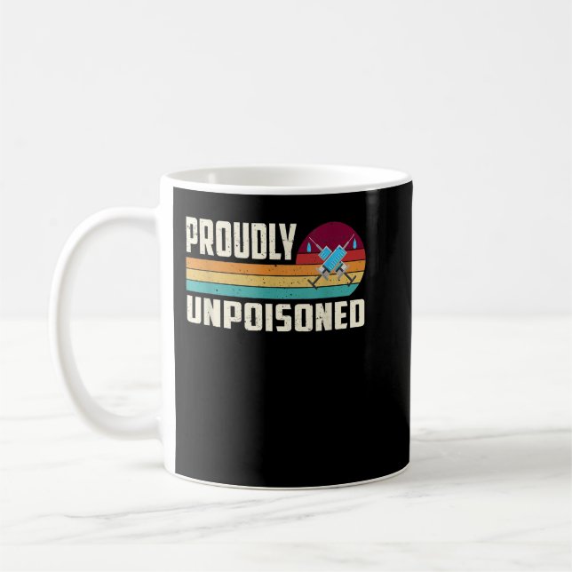 Proudly Unpoisoned Antivax No Vax Anti Vaccine Vin Coffee Mug (Left)
