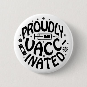 Proudly Vaccinated Covid-19 Coronavirus Shot Black 6 Cm Round Badge