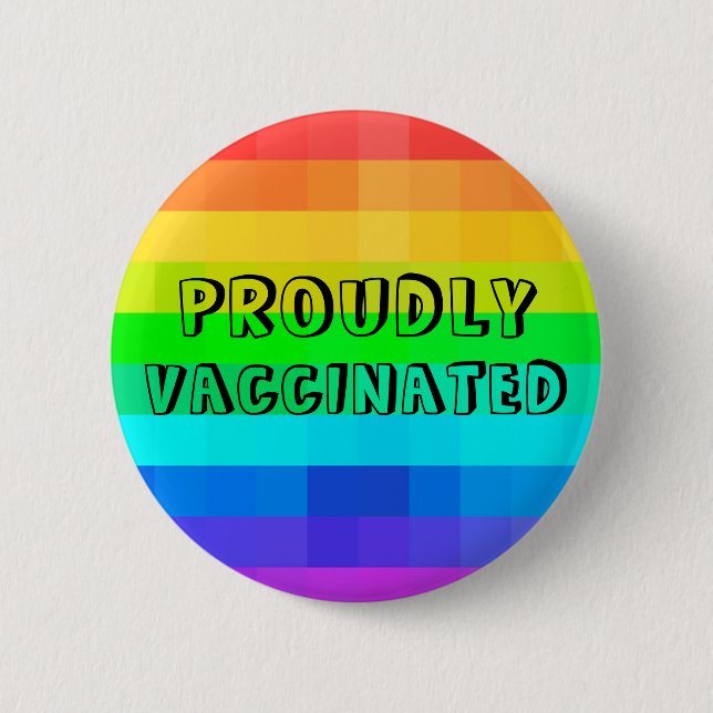 Proudly Vaccinated  - Rainbow Covid Vaccination 6 Cm Round Badge (Front)