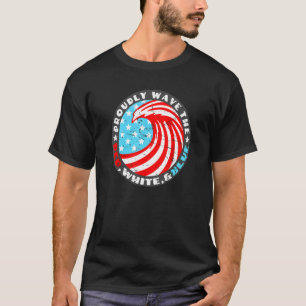 Proudly Wave The Red White Blue 4th Of July Beach T-Shirt