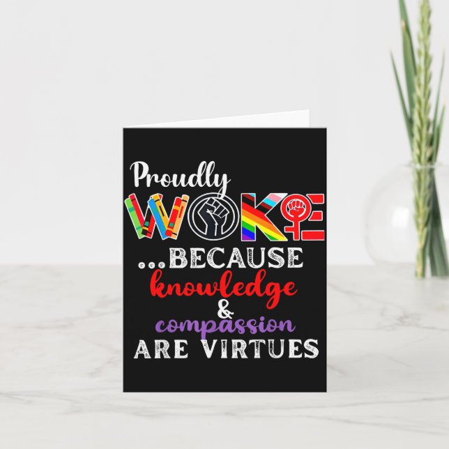 Proudly Woke Because Knowledge Comon Are Virtues  Card (Front)