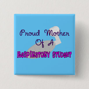 Pround Mother of a Respiratory Therapy Student 15 Cm Square Badge