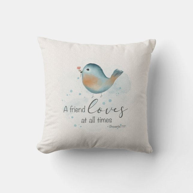 Prov 17:17 - A Friend Loves at all Times  Cushion (Front)