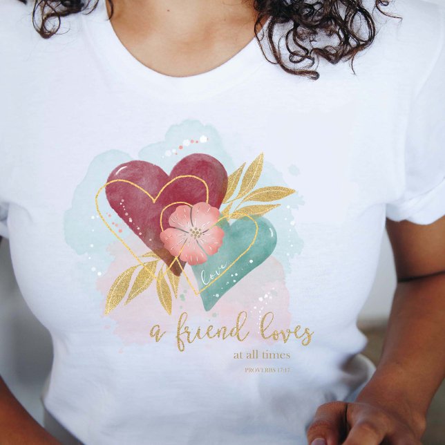 Prov 17:17  Hearts - A Friend Loves  T-Shirt (Creator Uploaded)