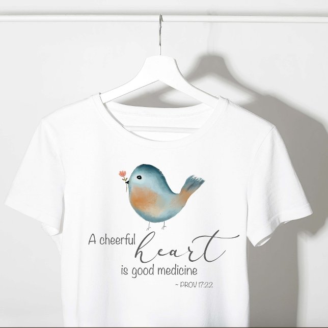 Prov 17:22 - A Cheerful Heart T-Shirt (Creator Uploaded)