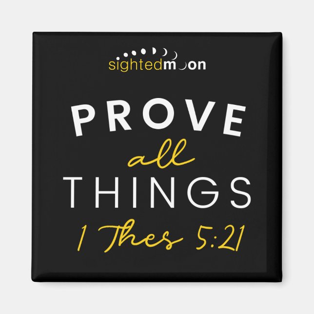 Prove All Things Bible Quote Magnet (Front)