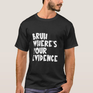 Prove It Funny Cite Your Evidence English Teachers T-Shirt
