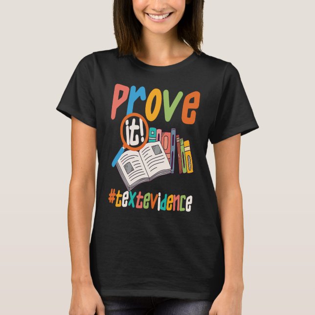 Prove It Text Evidence u2013 Teacher T-Shirt (Front)