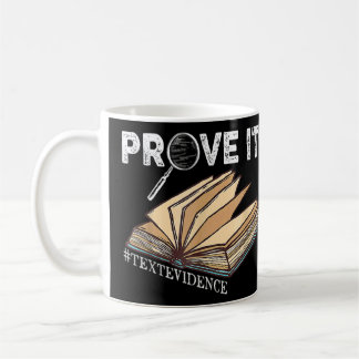Prove It Text Evidence Unisex  Coffee Mug