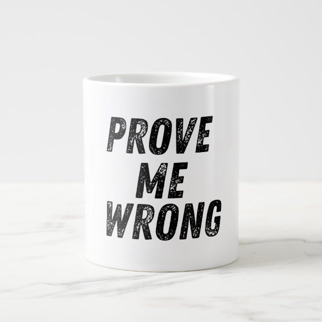 Prove Me Wrong Mug | Motivational Bold Typography  (Front)