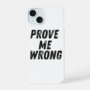 Prove Me Wrong Phone Case Bold Minimalist Typogr