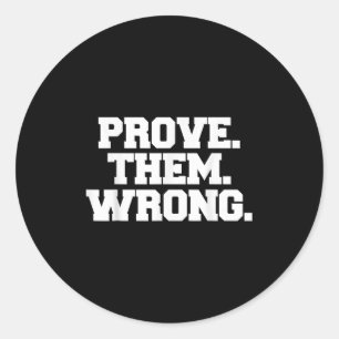 Prove Them Wrong Athlete Srt Gym Motivation  Classic Round Sticker