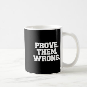 Prove Them Wrong Athlete Srt Gym Motivation  Coffee Mug