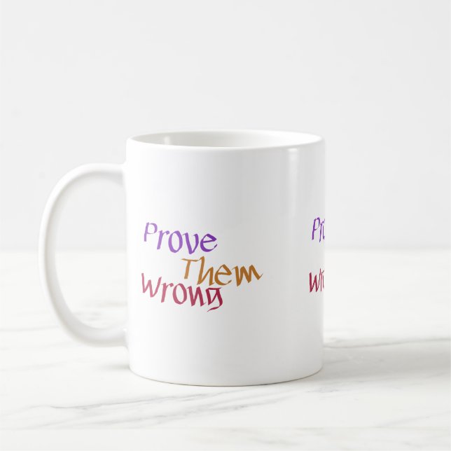 Prove Them Wrong Bold & Determined Message Coffee Mug (Left)