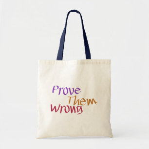 Prove Them Wrong Bold & Determined Message Tote Bag