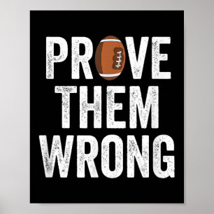 Prove Them Wrong Football Motivational Sitive Mind Poster