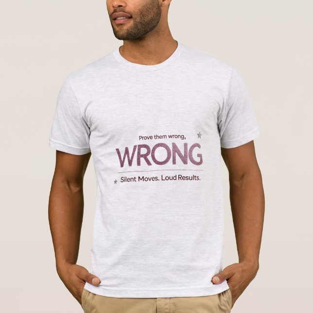 Prove Them Wrong – Glitter Lettering Motivational  T-Shirt (Front)