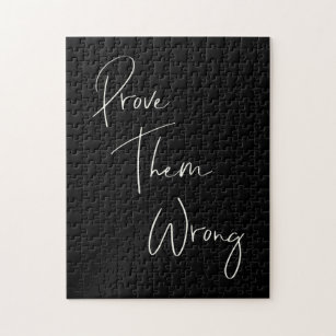 Prove Them Wrong Inspirational Quote   Black White Jigsaw Puzzle
