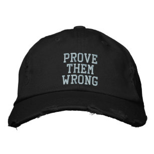 Prove them Wrong Inspirational Quote in Teal Embro Embroidered Hat