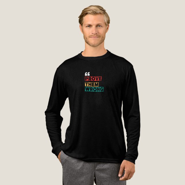 Prove Them Wrong Long Sleeve T-Shirt | Inspiration Tri-Blend Shirt (Full Front)